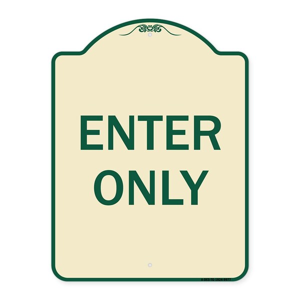 Designer Series Sign-Enter Only, Tan & Green Heavy-Gauge Aluminum, 24" x 18", TG-1824-9977